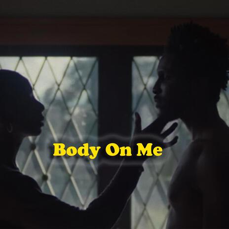 Body On Me | Boomplay Music