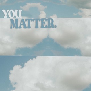 you matter