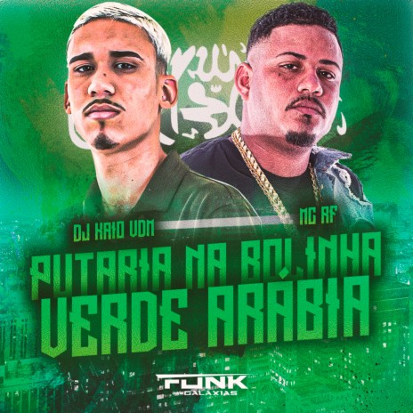 Putaria na Bolinha Verde Arabia ft. Mc Rf | Boomplay Music