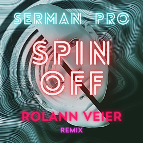 Spin Off (Rolann Veier Remix) ft. Rolann Veier
