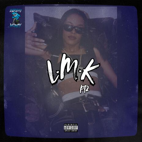 L.M.K (PT.2) | Boomplay Music