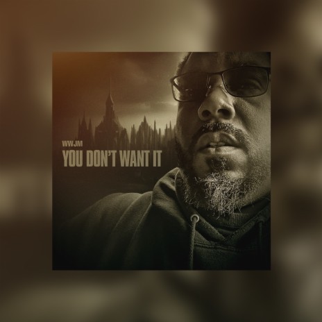 You Don't Want It | Boomplay Music