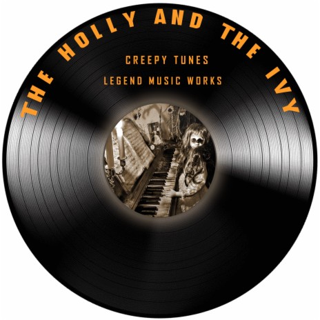 The Holly and the Ivy (Creepy Piano) | Boomplay Music