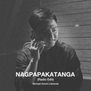 Nagpapakatanga (Radio Edit) lyrics | Boomplay Music