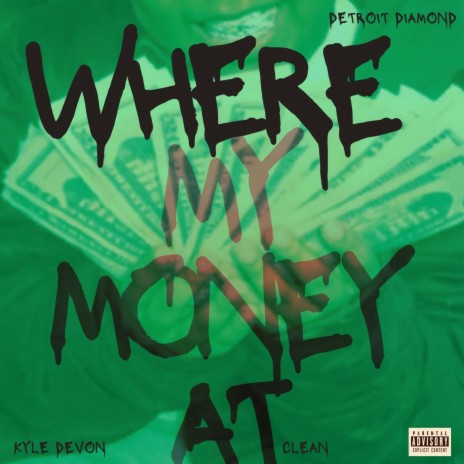 Where My Money At (Censored) (Radio Edit) ft. Kyle Devon