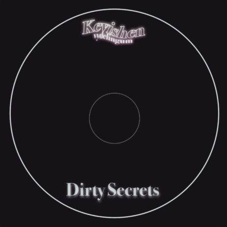 Dirty Secrets | Boomplay Music