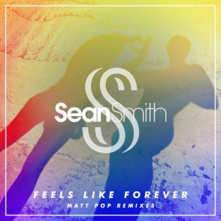 Feels Like Forever (Matt Pop Remix Radio Edit) ft. Matt Pop lyrics | Boomplay Music