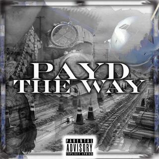 Payd The Way