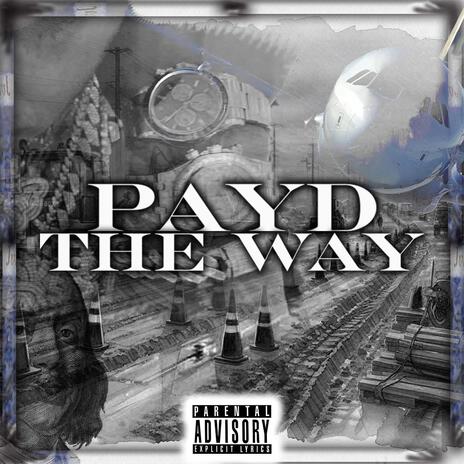 Payd The Way | Boomplay Music