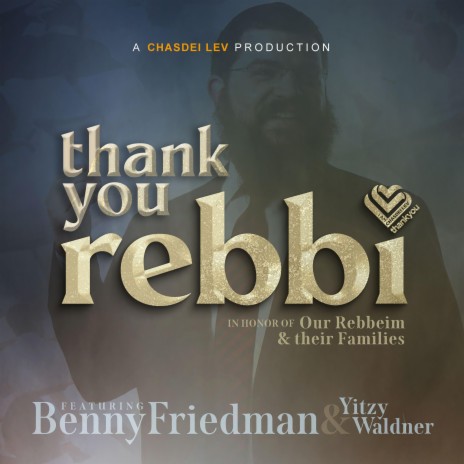 Thank You Rebbi ft. Benny Friedman & Yitzy Waldner | Boomplay Music
