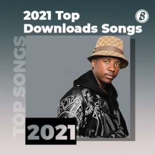 2021 Top Downloads Songs