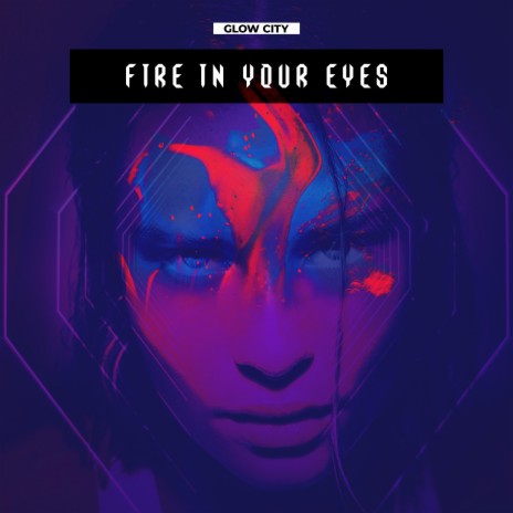 Fire In Your Eyes | Boomplay Music
