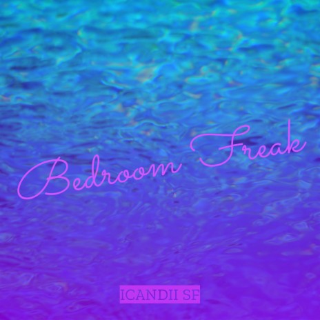 Bedroom Freak | Boomplay Music