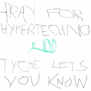 Pray for hypertechno / Tyche lets you know DOUBLE RELEASE