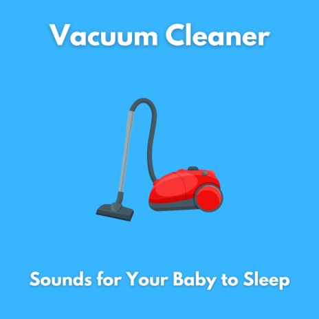 Vacuum Cleaner with Pink Noise ft. Baby Sleeps & Baby Sleep Baby Sounds | Boomplay Music