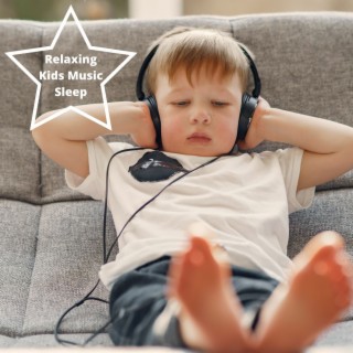 Relaxing Kids Music Sleep