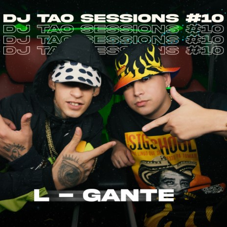 L-GANTE | DJ TAO Turreo Sessions #10 ft. L-Gante | Boomplay Music