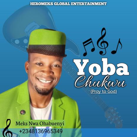 Yoba Chukwu (pray to God) | Boomplay Music