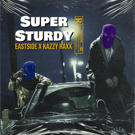Super Sturdy ft. Kazzy Raxx