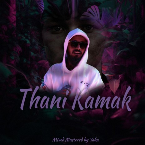 Thani Kamak | Boomplay Music