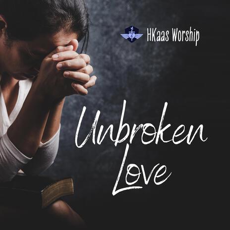 Unbroken Love | Boomplay Music