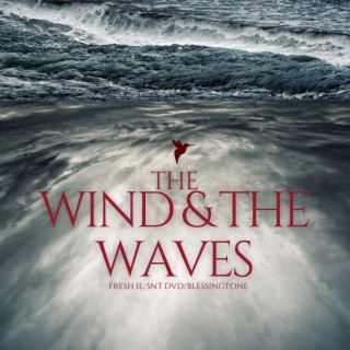 The Wind & The Waves