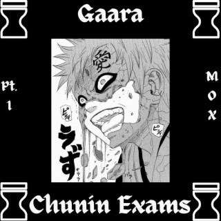 Gaara Pt. 1 (Chunin Exams)