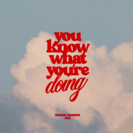 You Know What You're Doing | Boomplay Music