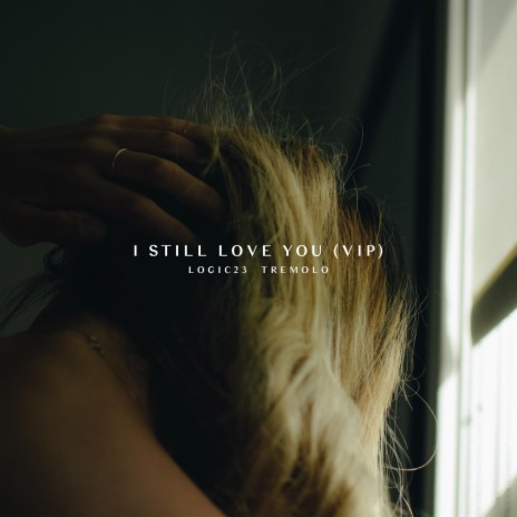 I Still Love You (VIP Edit) ft. Tremolo | Boomplay Music