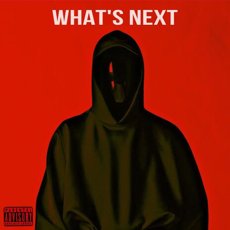 what's next | Boomplay Music