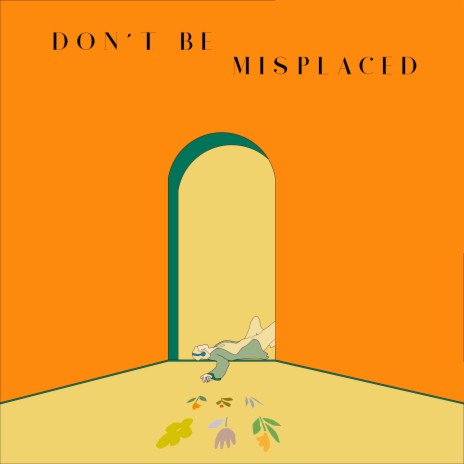 Don't be Misplaced | Boomplay Music