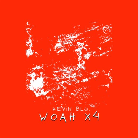 Woah X4 | Boomplay Music