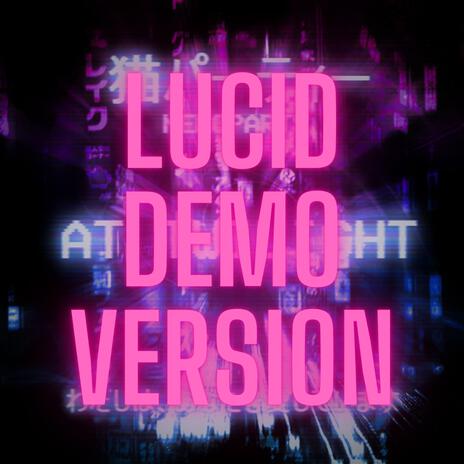 Lucid (Demo Version) | Boomplay Music