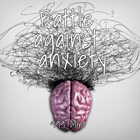 Battle against anxiety | Boomplay Music