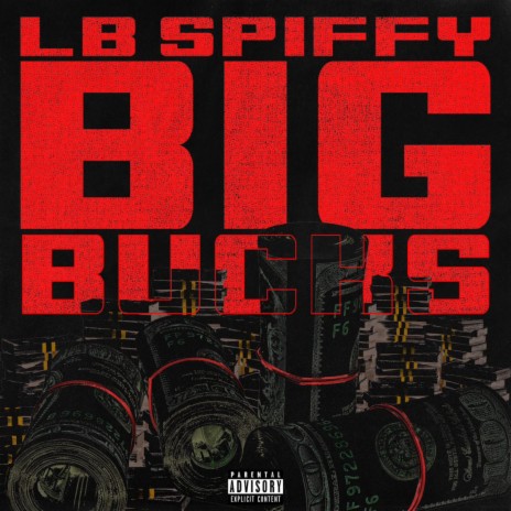 BIG BUCKS ft. LB SPIFFY | Boomplay Music
