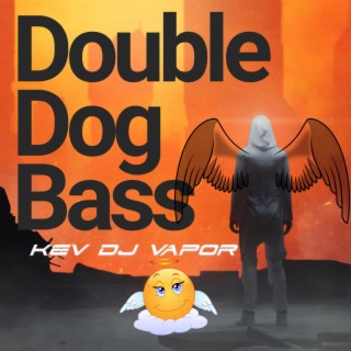 Double Dog Bass