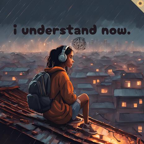 i understand now. | Boomplay Music