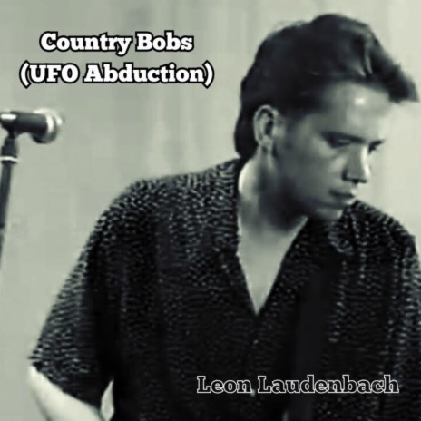 Country Bobs UFO Abduction