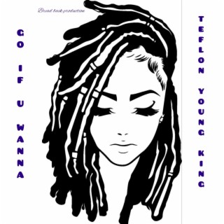 Go If U Wanna ft. Teflon lyrics | Boomplay Music