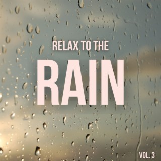 Relax to The Rain, Vol. 3