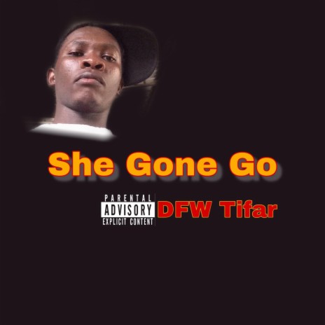 She Gone Go