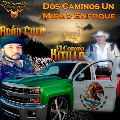 Dos Caminos Un Mismo Enfoque ft. El Compa Kitillo