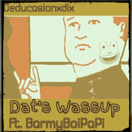 Dats Wassup ft. Barmyboypapi | Boomplay Music