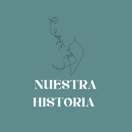 Nuestra historia | Boomplay Music