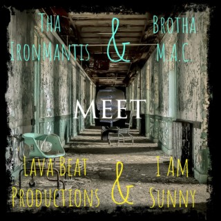 Tha IronMantis & Brutha Maintain meet Lava Beat Productions & I Am Sunny