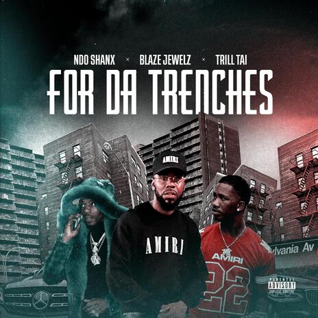 For Da Trenches ft. Trill tai & Shanx | Boomplay Music