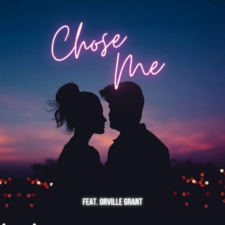 Chose Me ft. Orville Grant | Boomplay Music