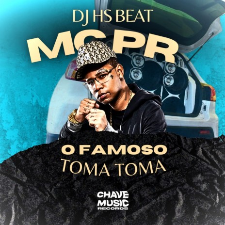 O Famoso Toma Toma ft. DJ HS Beat