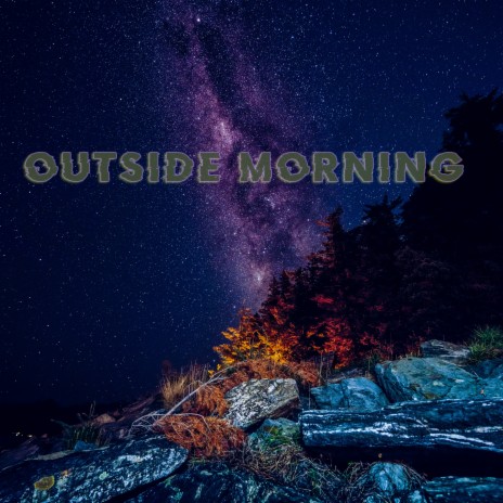 Outside Morning | Boomplay Music