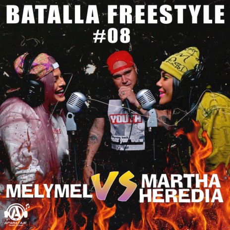 Batalla De Freestyle #08 ft. Martha Heredia & Melymel | Boomplay Music